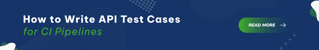 How to Write API Test Cases for CI Pipelines.png